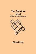 Cover: The American Mind; The E. T. Earl Lectures - ALPHA EDITION