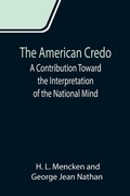 Cover: The American Credo; A Contribution Toward the Interpretation of the National Mind - ALPHA EDITION