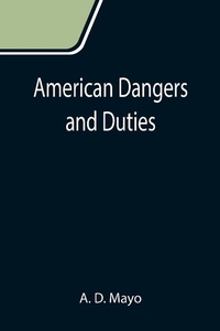 Abbildung von: American Dangers and Duties - ALPHA EDITION