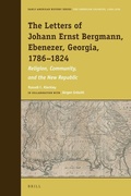 Cover: The Letters of Johann Ernst Bergmann, Ebenezer, Georgia, 1786-1824 - Brill