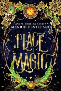 Enlarge image Cover: A Place Of Magic - Merrie Destefano