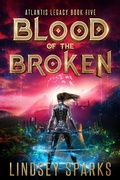 Cover: Blood of the Broken (Atlantis Legacy, #5) - Rubus Press