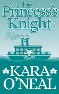 Cover: The Princess's Knight (Texas Brides of Pike's Run, #17) - Kara O'Neal