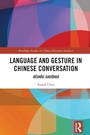 Cover: Language and Gesture in Chinese Conversation - Routledge