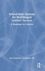 Cover: School-wide Systems for Multilingual Learner Success - Routledge