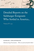 Cover: Detailed Reports on the Salzburger Emigrants Who Settled in America... - University of Georgia Press