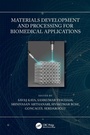 Cover: Materials Development and Processing for Biomedical Applications - CRC Press