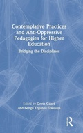 Cover: Contemplative Practices and Anti-Oppressive Pedagogies for Higher Education - Routledge