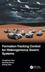 Cover: Formation Tracking Control for Heterogeneous Swarm Systems - CRC Press
