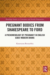 Abbildung von: Pregnant Bodies from Shakespeare to Ford - Routledge