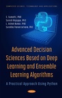 Cover: Advanced Decision Sciences Based on Deep Learning and Ensemble Learning Algorithms: A Practical Approach Using Python - Nova Science Publishers Inc