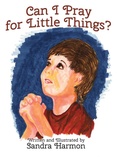 Cover: Can I Pray for Little Things? - Sandy's Shelf
