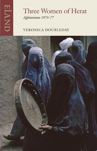 Abbildung von: Three Women of Herat - Eland Publishing Ltd