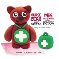 Abbildung von: Nurse Bear Does First Aid - Mis Pielegniarz udziela pierwszej pomocy - Marta Almansa Esteva