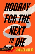 Cover: Hooray for the Next to Die - whitefox Publishing