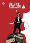 Cover: The Script Rebellion - Markosia Enterprises Ltd