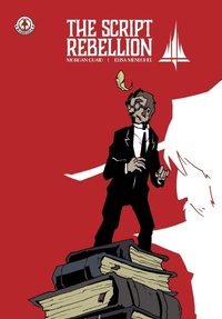 Enlarge image Cover: The Script Rebellion - Markosia Enterprises Ltd