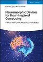 Cover: Neuromorphic Devices for Brain-inspired Computing - Artificial Intelligence, Perception and Robotics - Wiley-VCH
