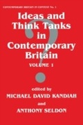 Cover: Ideas and Think Tanks in Contemporary Britain - Routledge