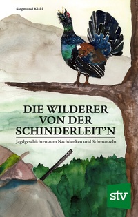 Abbildung von: Die Wilderer von der Schinderleit'n - Stocker, L