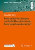 Cover: Kommunikationsstrategien zur Machtakkumulation in der Kommunikationswissenschaft - Springer VS