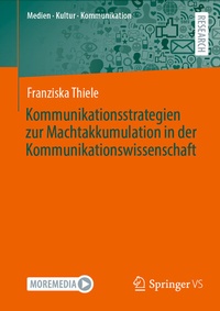 Abbildung von: Kommunikationsstrategien zur Machtakkumulation in der Kommunikationswissenschaft - Springer VS