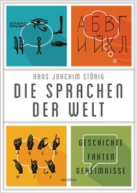 Abbildung von: Die Sprachen der Welt. Geschichte. Fakten. Geheimnisse - Anaconda Verlag