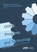 Cover: Utility, Progress, and Technology: Proceedings of the 15th Conference of the International Society for Utilitarian Studies - KIT Scientific Publishing