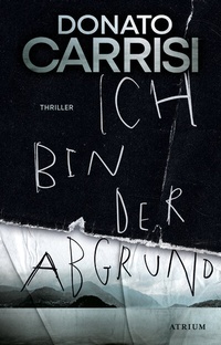 Abbildung von: Ich bin der Abgrund - Atrium Verlag AG