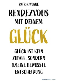 Abbildung von: Rendezvous mit deinem Glück - BusinessVillage