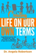 Cover: Creating Life On Our Own Terms - Independent