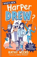 Cover: What's New, Harper Drew?: Talent Show Takeover - Hodder Children's Books