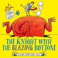 Cover: The Knight With the Blazing Bottom - Simon & Schuster Children's