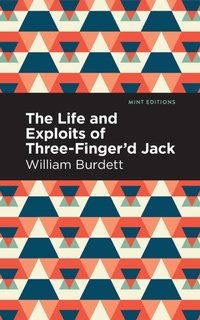 Abbildung von: The Life and Exploits of Three-Finger'd Jack - Mint Editions