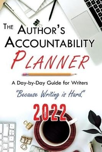 Enlarge image Cover: The Author's Accountability Planner 2022 - 4 Horsemen Publications