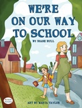Cover: We're On Our Way to School - MacLaren-Cochrane Publishing, Inc