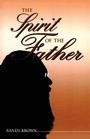 Cover: The Spirit of the Father - iUniverse