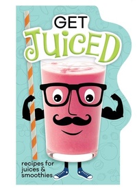 Abbildung von: Get Juiced: Recipes for Juices & Smoothies (Board Book) - Publications International, Ltd.