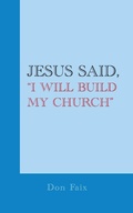 Cover: Jesus Said, "I Will Build My Church" - AUTHORHOUSE
