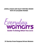 Cover: Everyday Woman's Guide To Doing What You Love - Heart Centered Women Publishing
