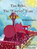 Cover: Tim Rides The Forever Train - D&l Books LLC