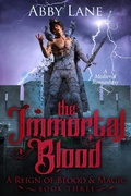 Cover: The Immortal Blood (A Reign of Blood and Magic, #3) - Spk Publishing