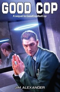 Enlarge image Cover: Good Cop - Jim Alexander