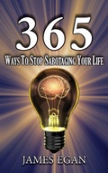 Cover: 365 Ways To Stop Sabotaging Your Life - Ewings Publishing LLC