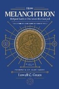 Cover: How Melanchthon Helped Luther Discover the Gospel - 1517 Publishing