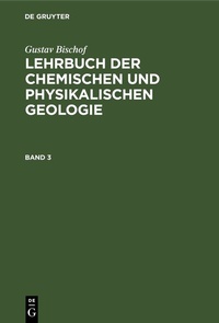 Abbildung von: Lehrbuch der chemischen und physikalischen Geologie. Band 3, [Abteilung 2] - De Gruyter