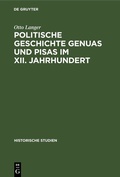 Cover: Politische Geschichte Genuas und Pisas im XII. Jahrhundert - De Gruyter