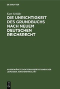 Cover: Die Unrichtigkeit des Grundbuchs nach neuem Deutschen Reichsrecht - De Gruyter