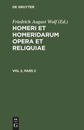 Cover: Omeru epe = Homeri et Homeridarum opera et reliquiae. Vol 2, Pars 2 - De Gruyter