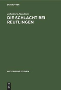 Cover: Die Schlacht bei Reutlingen - De Gruyter